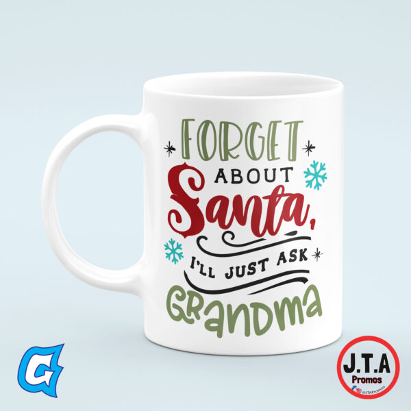 Forget about Santa I'll just ask Grandma Funny Christmas Mug