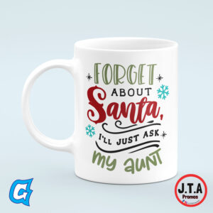 Forget about Santa I'll just ask my Aunt Funny Christmas Mug