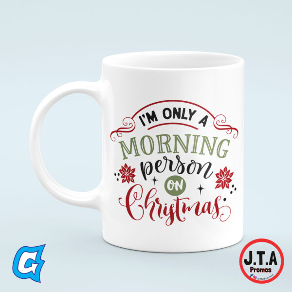 I'm only a Morning Person on Christmas Funny Christmas Mug