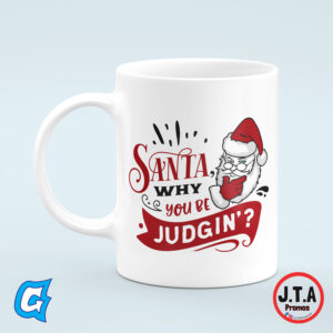 Santa why you be judgin Funny Christmas Mug