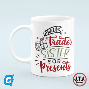 Will trade sister for presents Funny Christmas Mug